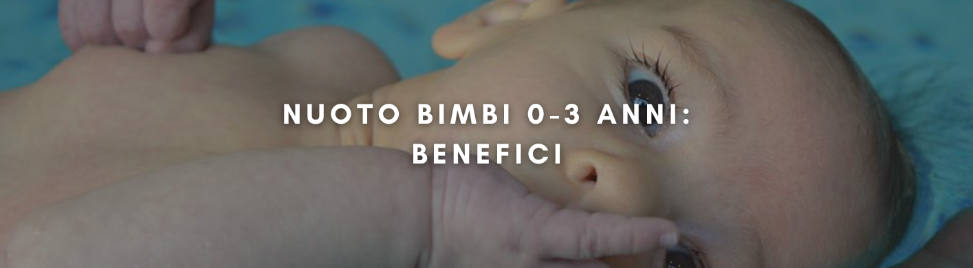 benefici nuoto bimbi 0-3 anni