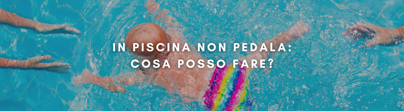 in piscina non pedale